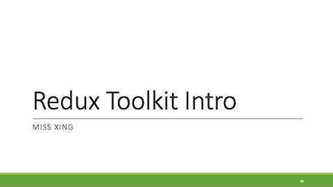 7. Redux Toolkit - Introduce Redux Toolkit with Demo