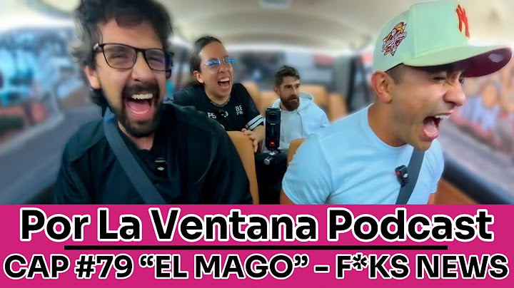 Por La Ventana Podcast #79: "EL MAGO" & F*CKS NEWS 💙❤️