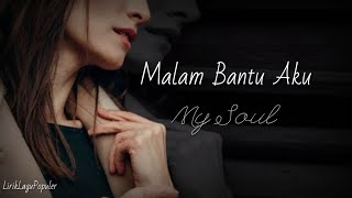 Malam Bantu Aku - My Soul | Lirik Lagu