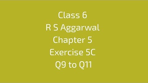 Class 6| R S Aggarwal| Chapter 5| Exercise 5C| Q 9 to Q11
