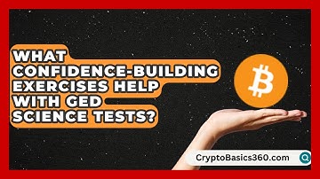 What Confidence-Building Exercises Help With GED Science Tests? | Your GED Coach