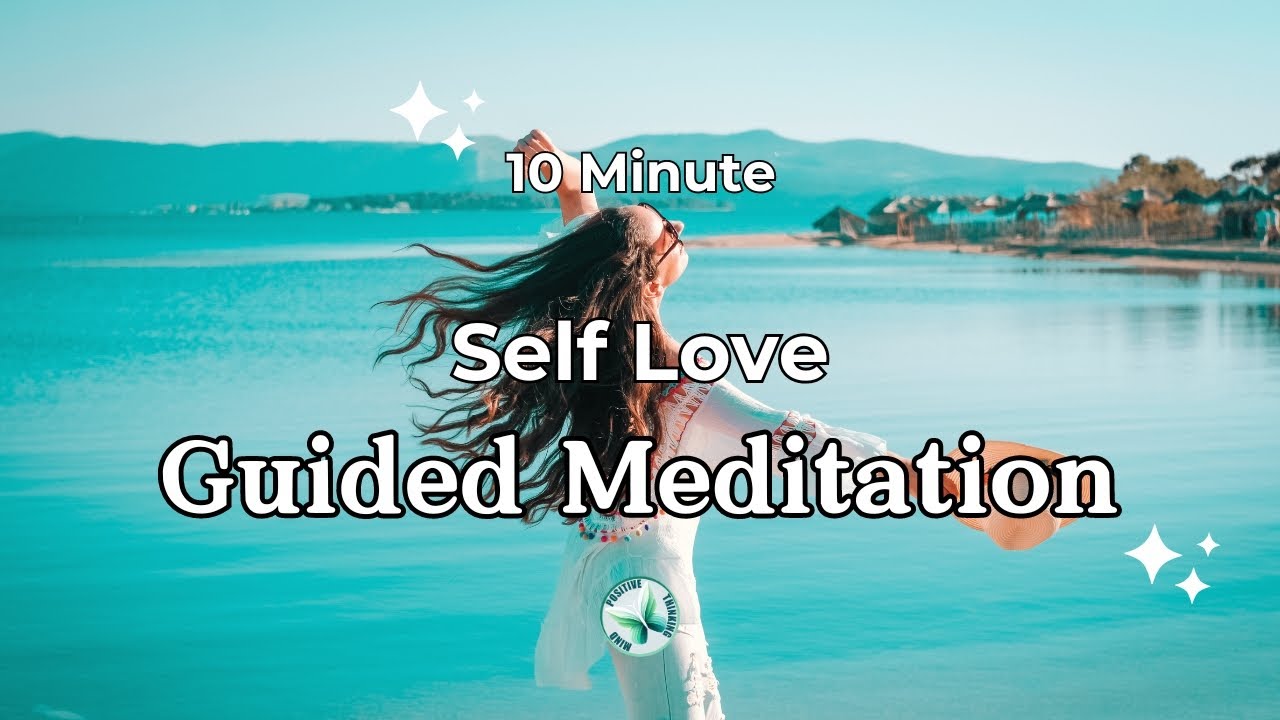 10 Minute Self Love Guided Meditation - YouTube