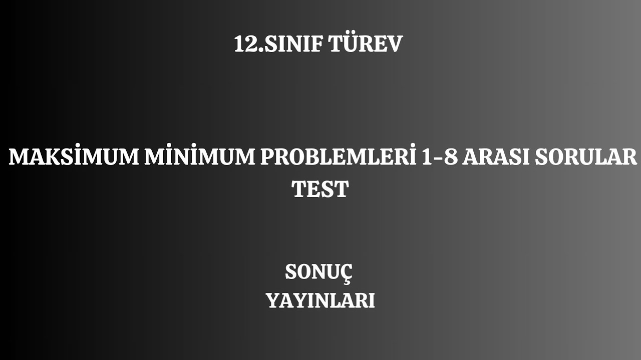 maksimum minimum problemleri test 1 -8 arası sorular SONUÇ YAYINLARI ...