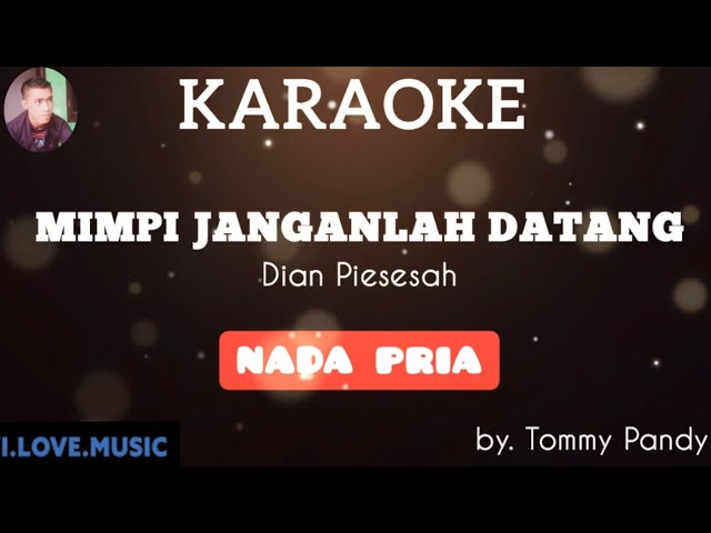 Karaoke|| Mimpi Janganlah Datang||Dian Piesesah|| Lirik lagu,Nada Pria|| Karaoke by Request|| class=