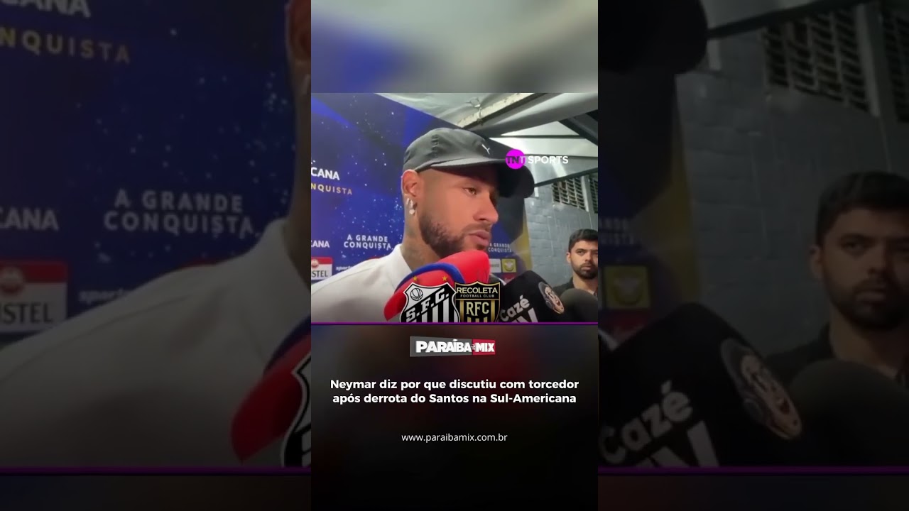Neymar diz por que discutiu com torcedor após derrota do Santos na Sul-Americana