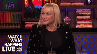 Who’s Sexy To Patricia Arquette? | WWHL