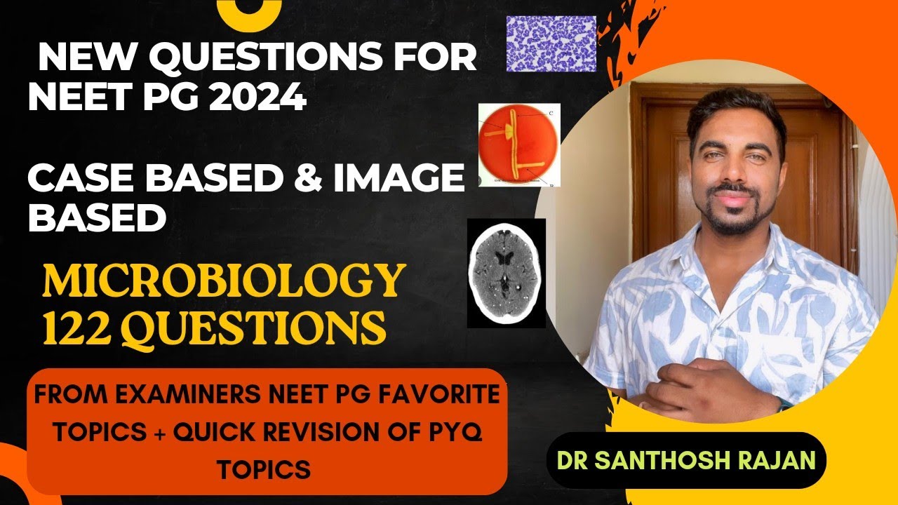NEET PG 2024 NEW QUESTIONS| MICROBIOLOGY | LAST MINUTE REVISION ...