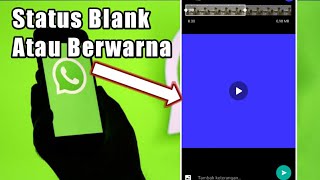 Cara Membuat Status Video Whatsapp Blank atau berwarna