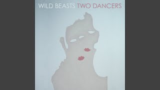 Miniatura del video "Wild Beasts - Two Dancers (i)"