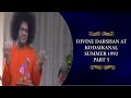 Bhagawan Sri Sathya Sai Baba | Divine Darshan at Kodaikanal | Summer 1992 | Part 5