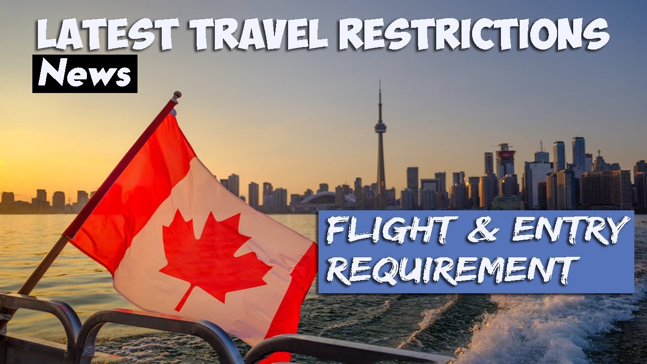 Canada Travel Restrictions For All People - 2023
