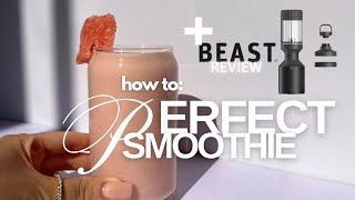 3 Tips On Making A Perfect Smoothie  With The Beast Blender