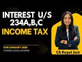 Interest under section 234 A,B,C | For CA,CMA Inter ,& CS executive