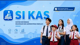 Aplikasi SI-KAS (Sistem Informasi Keuangan dan Administrasi Sekolah)
