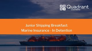 Junior Shipping Breakfast: Marine Insurance - In Detention