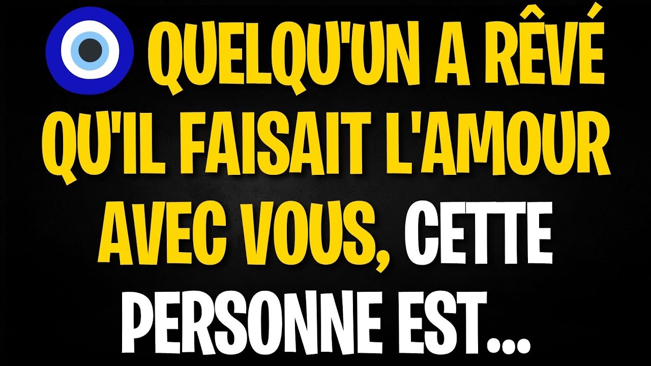 Message Des Anges : 🧿 QUELQU'UN A RÊVÉ QU'IL FAISAIT L'AMOUR AVEC VOUS, CETTE PERSONNE EST…
