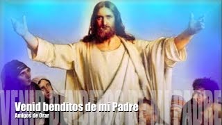 VENID BENDITOS DE MI PADRE - SERVIR ES AMAR - YouTube