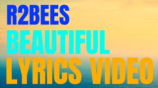 R2bees - Beautiful [Lyrics Video ]