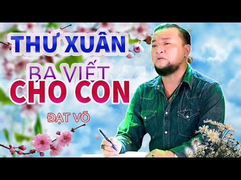Lời Đầu Năm Ba Viết Cho Con ➤ Nhạc Xuân Hải Ngoại Xưa Chứa Chan Bao Nỗi Niềm - ĐẠT VÕ