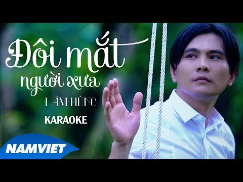 Đôi Mắt Người Xưa - Lâm Hùng [KARAOKE]