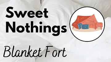 Sweet Nothings: Blanket Fort - cuddly intimate audio by Eve's Garden (gender neutral, SFW)