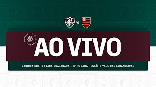 AO VIVO - FLUMINENSE X FLAMENGO | CAMPEONATO CARIOCA SUB-15 | TAÇA GUANABARA - 10ª RODADA