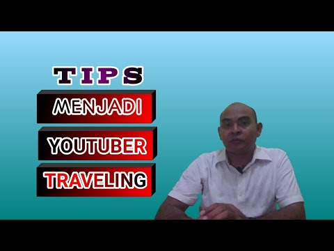 Cara Menjadi YouTuber Traveling - YouTube