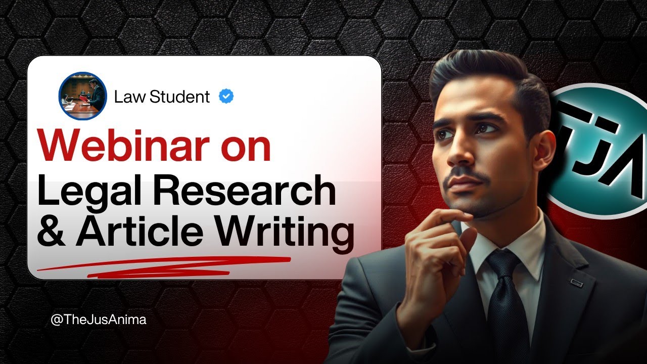 Webinar on Legal Research and Article Writing for Law Students | The Jus Anima