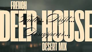 Je J'erre | French Deep House | Hypnotic Desert Vibes ー Paris to Desert Journey | DESERT MIX