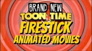 BRAND NEW FIRESTICK ANIMATED MOVIE APP TOONTIME