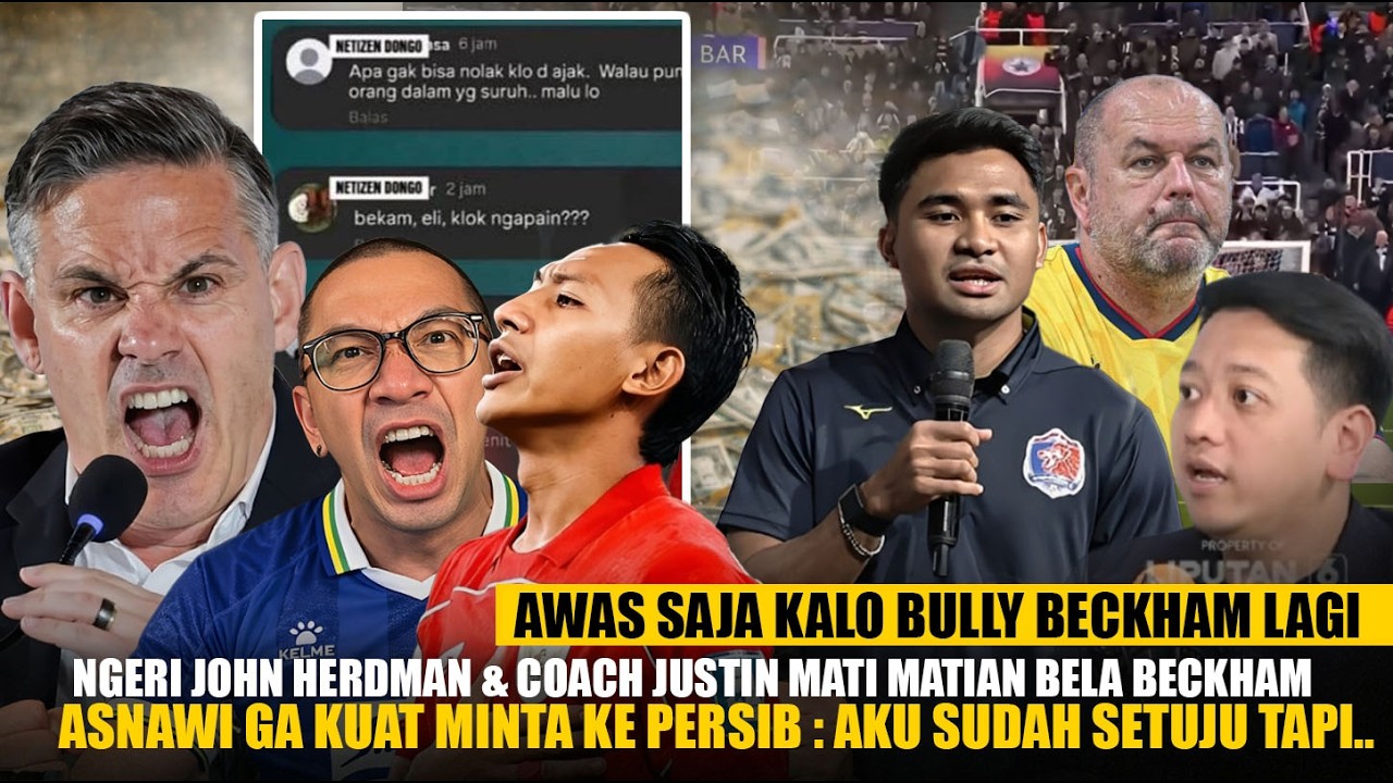 Asnawi Ngebet ke Persib!! John Herdman & Coach Justin Murka Bela Beckham usai di Bully Fans Timnas