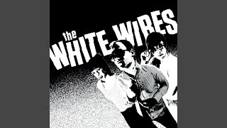 Miniatura de vídeo de "The White Wires - I Can Tell"