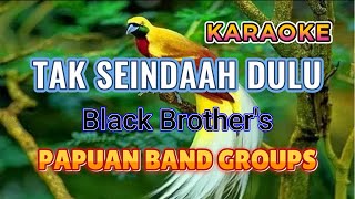 Tak Seindah Dulu Vokal R  Karaoke  Dengan Lirik  By Black Brothers