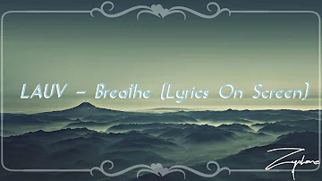 LAUV - Breathe (Lyrics On Screen)