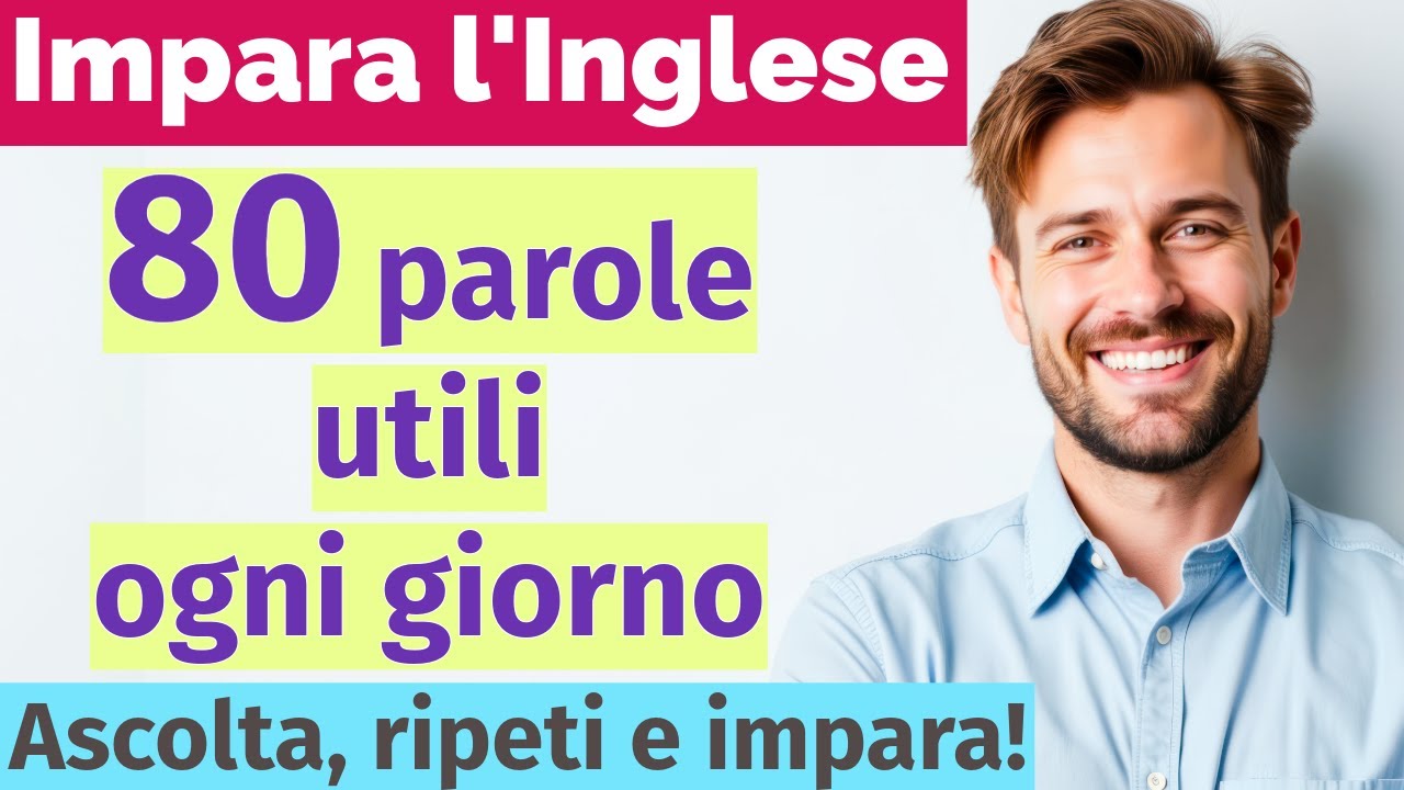 Inglese per Principianti: 80 Parole + Pronuncia Facile per Italiani!