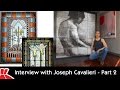 Interview with Glass Artist Joseph Cavalieri - Part 2