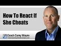 How To React If She Cheats