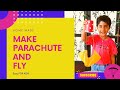 How to make parachute ll make parachute at home ll make parachute and fly ll