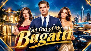 Get Out of My Bugatti#dramabox #drama#aidrama#ai