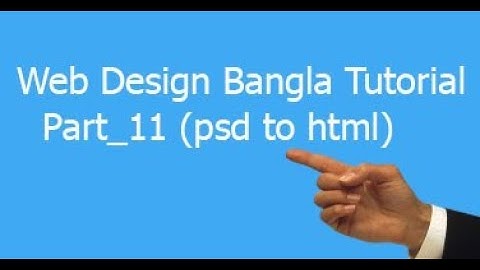 Web design bangla tutorial part_11 (psd to html)