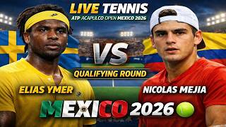 Elias Ymer vs Nicolas Mejia 🎾LIVE TENNIS ATP ACAPULCO OPEN MEXICO 2026 | Qualifying Round