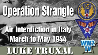 Operation Strangle: Air Interdiction in Italy  March to May 1944