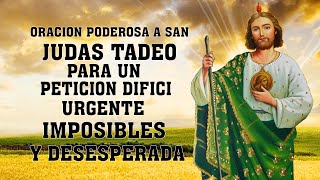 Oracion a San Judas Tadeo para necesidades urgentes, casos imposibles y desesperadas, difíciles