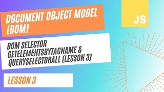 DOM Selector getElemenstByTagName & querySelectorAll (Lesson 3)