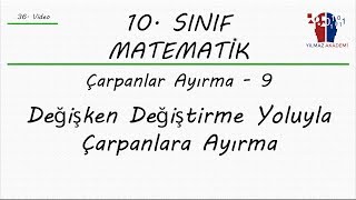 Download 10. SINIF MATEMATİK - ÇARPANLARA AYIRMA 9 - DEĞİŞKEN DEĞİŞTİRME Mp3 and Video 10. SINIF MATEMATİK - ÇARPANLARA AYIRMA 9 - DEĞİŞKEN DEĞİŞTİRME