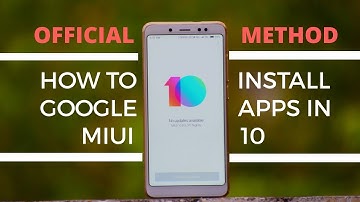 How to install Google apps in MIUI 10 easily