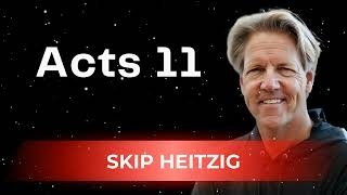 Acts 11 - Skip Heitzig Message