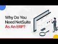 Why do you need NetSuite as an ERP for Peak Business Performance?