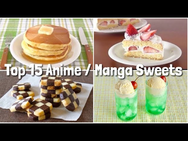 Top 15 Anime Manga Sweets (Easy Real Life Recipes) | OCHIKERON | Create Eat Happy :)