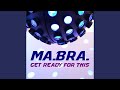 Get Ready for This (Ma.Bra. Extended Mix)